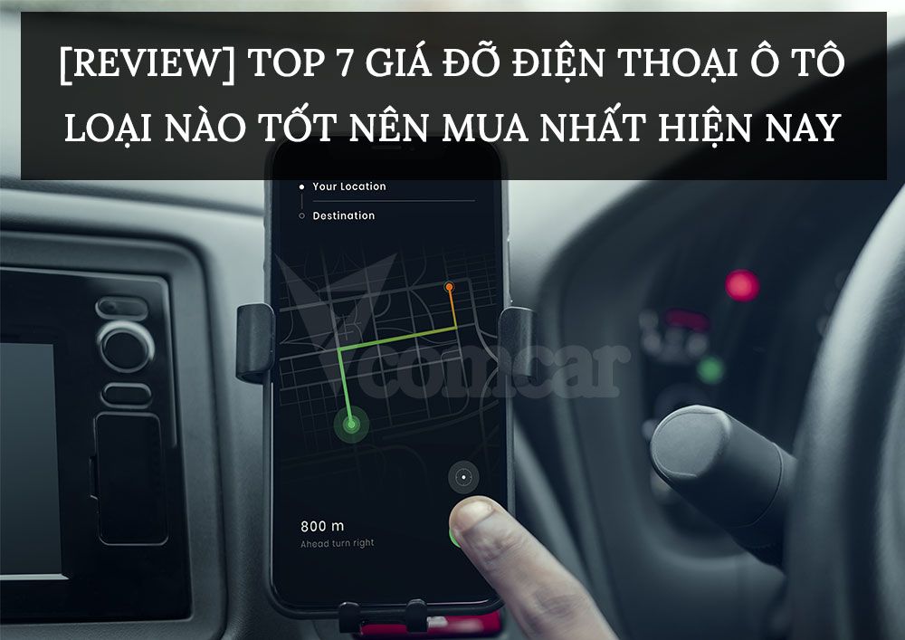 [Review] TOP 7 giá đỡ điện thoại ô tô loại nào tốt nên mua 