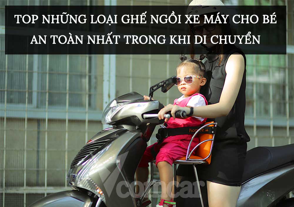 Ghế ngồi xe máy cho bé loại nào tốt và an toàn 1 TOP những loại ghế ngồi xe máy cho bé an toàn trong khi di chuyển