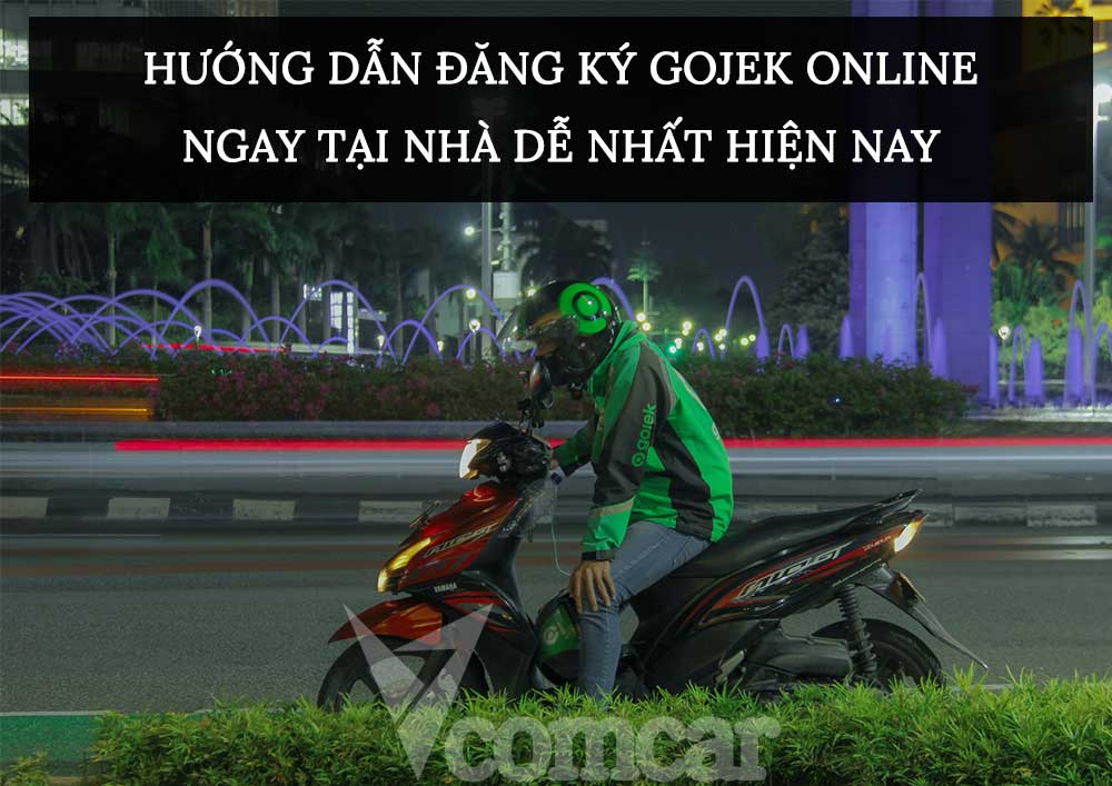 Hướng dẫn Đăng ký Gojek Online Ngay Tại Nhà Dễ 