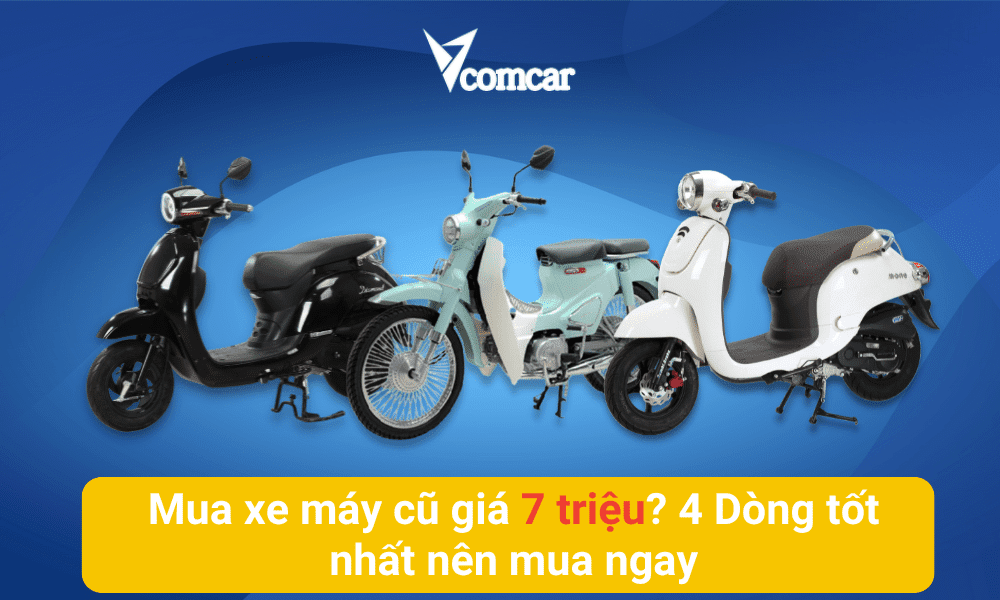 Mua xe máy cũ giá 7 triệu? 4 Dòng  nên mua ngay