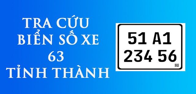 Cách tra cứu biển số xe ô tô, xe máy online nhanh chóng đơn giản 9 Nắm bắt danh sách biển số xe các tỉnh trên toàn quốc